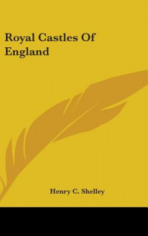 Carte ROYAL CASTLES OF ENGLAND HENRY C. SHELLEY