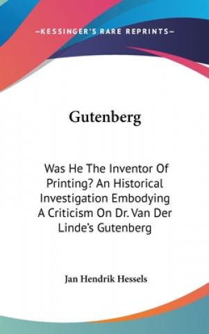 Könyv GUTENBERG: WAS HE THE INVENTOR OF PRINTI JAN HENDRIK HESSELS