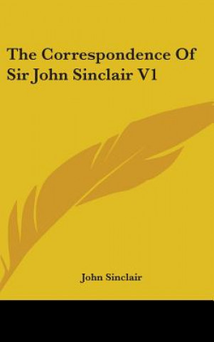 Buch The Correspondence Of Sir John Sinclair V1 John Sinclair