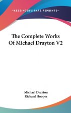 THE COMPLETE WORKS OF MICHAEL DRAYTON V2