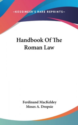 Книга HANDBOOK OF THE ROMAN LAW FERDINAND MACKELDEY
