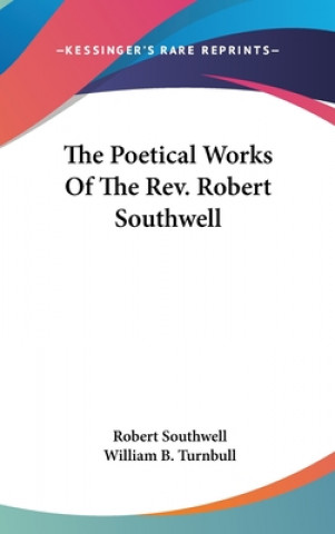 Carte Poetical Works Of The Rev. Robert Southwell Robert Southwell