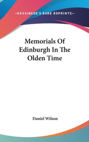 Book MEMORIALS OF EDINBURGH IN THE OLDEN TIME DANIEL WILSON