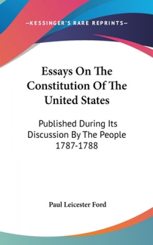 Carte ESSAYS ON THE CONSTITUTION OF THE UNITED PAUL LEICESTER FORD