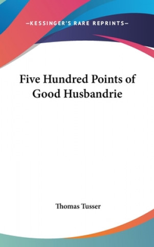 Kniha FIVE HUNDRED POINTS OF GOOD HUSBANDRY THOMAS TUSSER