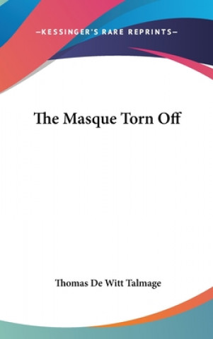 Buch THE MASQUE TORN OFF THOMAS DE W TALMAGE