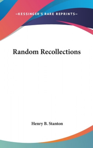 Buch RANDOM RECOLLECTIONS HENRY B. STANTON