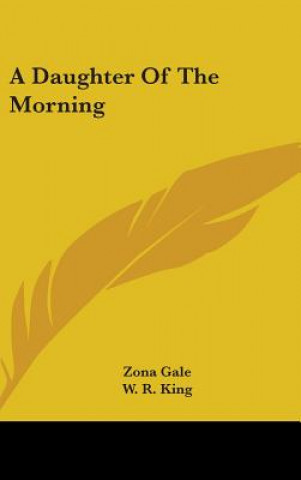 Book A DAUGHTER OF THE MORNING ZONA GALE