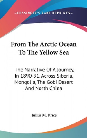 Kniha FROM THE ARCTIC OCEAN TO THE YELLOW SEA: JULIUS M. PRICE