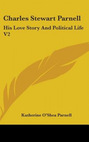 Carte CHARLES STEWART PARNELL: HIS LOVE STORY KATHERINE O PARNELL