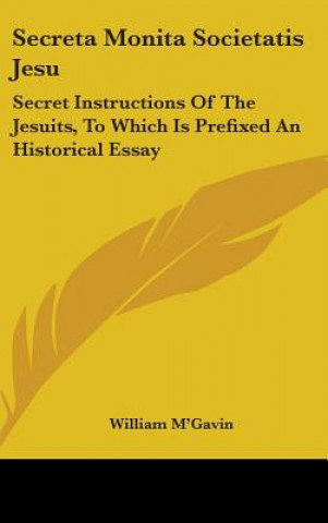 Книга Secreta Monita Societatis Jesu William M'Gavin