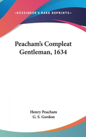 Könyv PEACHAM'S COMPLEAT GENTLEMAN, 1634 HENRY PEACHAM