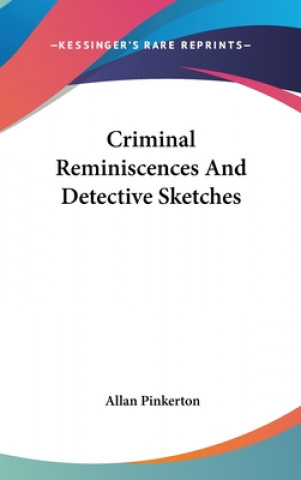 Carte CRIMINAL REMINISCENCES AND DETECTIVE SKE ALLAN PINKERTON