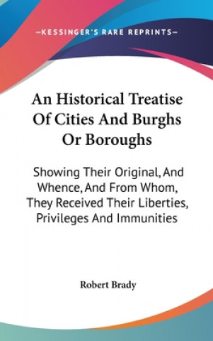 Carte Historical Treatise Of Cities And Burghs Or Boroughs Robert Brady