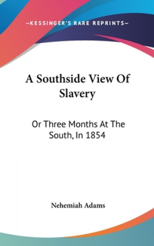 Knjiga Southside View Of Slavery Nehemiah Adams