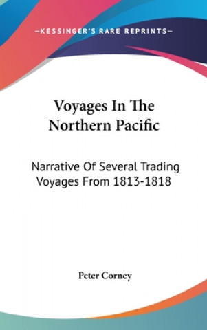 Książka VOYAGES IN THE NORTHERN PACIFIC: NARRATI PETER CORNEY