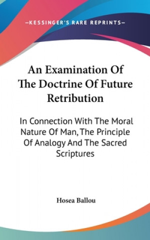 Kniha Examination Of The Doctrine Of Future Retribution Hosea Ballou