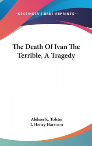 Libro Death Of Ivan The Terrible, A Tragedy Aleksei K. Tolstoi