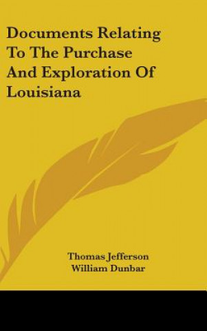 Libro DOCUMENTS RELATING TO THE PURCHASE AND E Thomas Jefferson