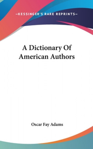 Könyv A DICTIONARY OF AMERICAN AUTHORS OSCAR FAY ADAMS