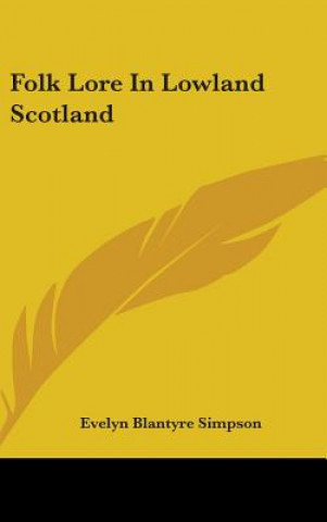 Książka FOLK LORE IN LOWLAND SCOTLAND EVELYN BLAN SIMPSON