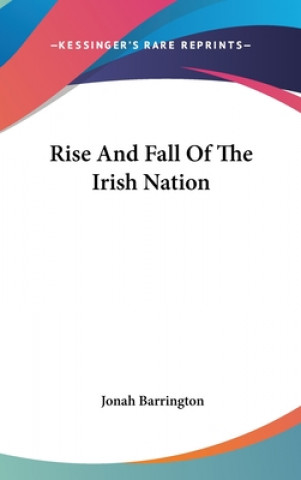 Livre Rise And Fall Of The Irish Nation Jonah Barrington