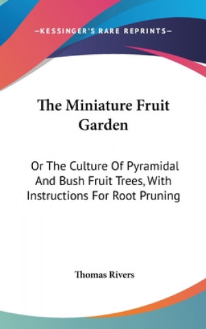 Kniha Miniature Fruit Garden Thomas Rivers