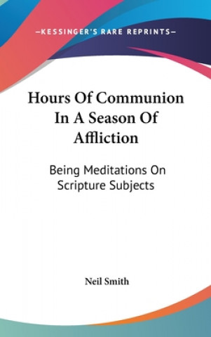Kniha Hours Of Communion In A Season Of Affliction Neil Smith