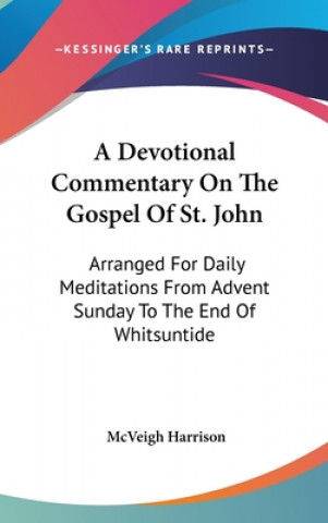 Kniha A DEVOTIONAL COMMENTARY ON THE GOSPEL OF MCVEIGH HARRISON