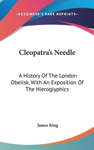 Kniha CLEOPATRA'S NEEDLE: A HISTORY OF THE LON JAMES KING