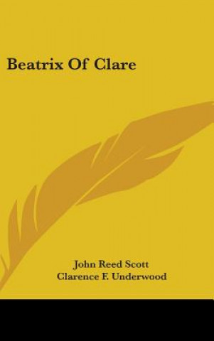 Kniha BEATRIX OF CLARE JOHN REED SCOTT