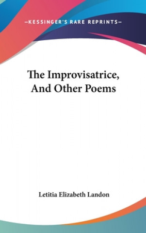 Knjiga The Improvisatrice, And Other Poems Letitia Elizabeth Landon