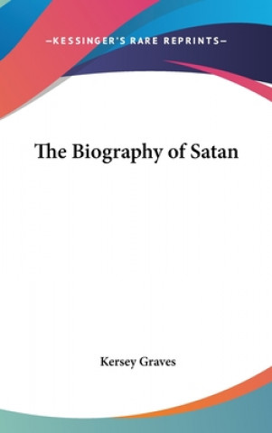 Kniha Biography of Satan Kersey Graves