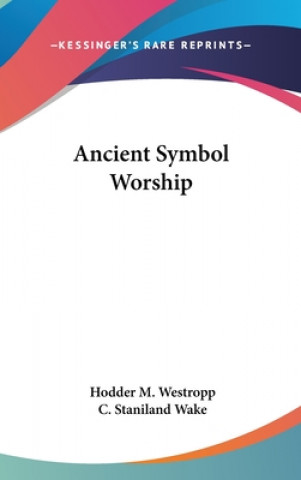 Kniha ANCIENT SYMBOL WORSHIP HODDER M. WESTROPP