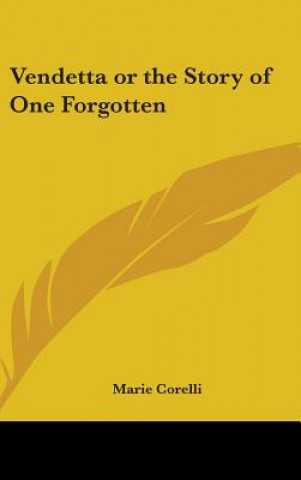 Libro Vendetta or the Story of One Forgotten Marie Corelli