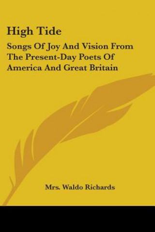 Libro HIGH TIDE: SONGS OF JOY AND VISION FROM MRS. WALDO RICHARDS