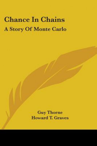 Kniha CHANCE IN CHAINS: A STORY OF MONTE CARLO GUY THORNE