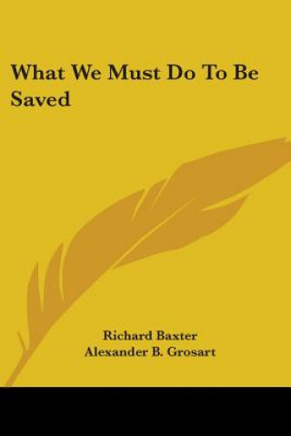 Carte What We Must Do To Be Saved Richard Baxter