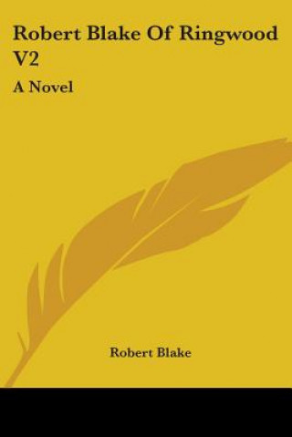 Carte Robert Blake Of Ringwood V2: A Novel Robert Blake