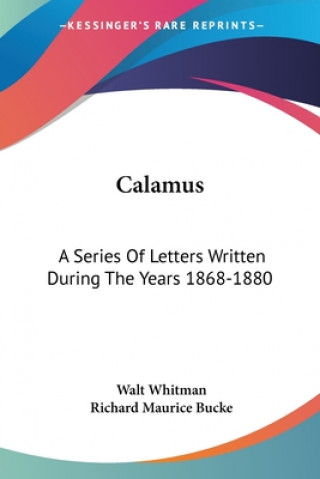 Carte CALAMUS: A SERIES OF LETTERS WRITTEN DUR Walt Whitman