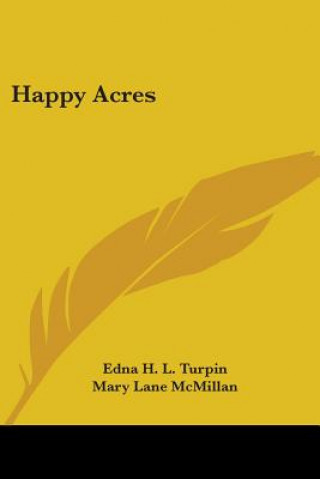 Kniha HAPPY ACRES EDNA H. L. TURPIN