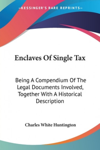 Książka Enclaves Of Single Tax Charles White Huntington