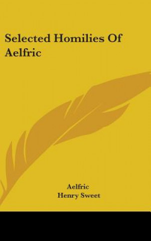 Kniha SELECTED HOMILIES OF AELFRIC AELFRIC