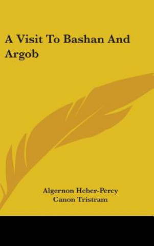 Buch A VISIT TO BASHAN AND ARGOB ALGERNO HEBER-PERCY