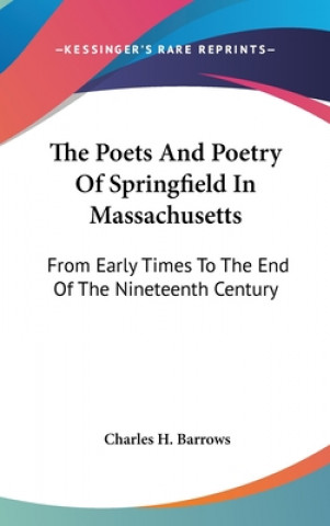 Книга THE POETS AND POETRY OF SPRINGFIELD IN M CHARLES H. BARROWS