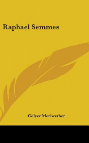 Kniha RAPHAEL SEMMES COLYER MERIWETHER