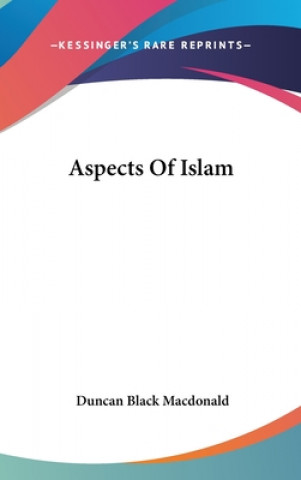 Livre ASPECTS OF ISLAM DUNCAN BL MACDONALD