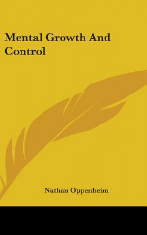 Книга MENTAL GROWTH AND CONTROL NATHAN OPPENHEIM