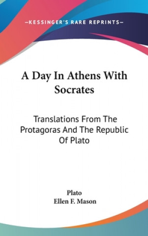 Книга A DAY IN ATHENS WITH SOCRATES: TRANSLATI Plato