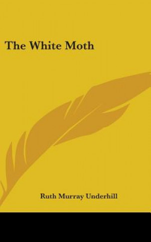 Boek THE WHITE MOTH RUTH MURR UNDERHILL
